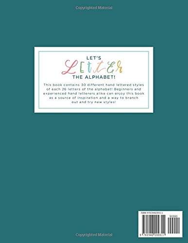 Lettering the Alphabet in 30 Ways: 30 Hand Lettering and Calligraphy Alphabet Styles to Practice