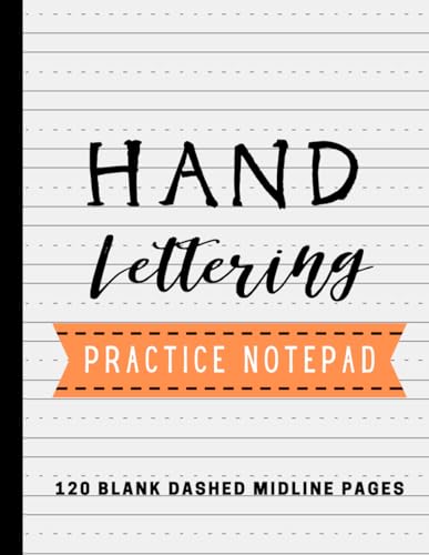 Hand Lettering Practice Notepad: 120 Blank Dashed Midline Pages Notebook for Handwriting and Alphabet Practice.