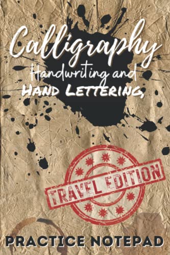 Calligraphy, Handwriting, and Hand Lettering: TRAVEL EDITION Practice Notepad