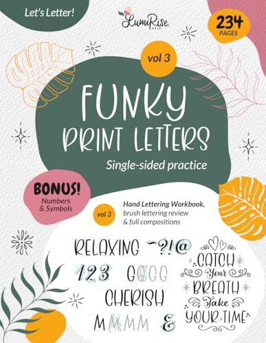 Hand Lettering Workbook Vol. 3: A Calligraphy Practice Book with Funky Print Letters, Brush Lettering Review, Numbers & Symbols, and Creative Lettering Compositions
