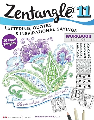Zentangle 11: Lettering, Quotes, & Inspirational Sayings, Workbook Edition (Design Originals) 30 Original Tangles, Easy Practice Exercises and Techniques for Beginners, Beautiful Examples, and More