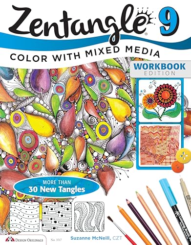 Zentangle 9, Workbook Edition: Adding Beautiful Colors with Mixed Media (Design Originals) 30+ Tangles and Techniques for Glitter Pens, Watercolors, Markers, Colored Pencils, Pastels, and More