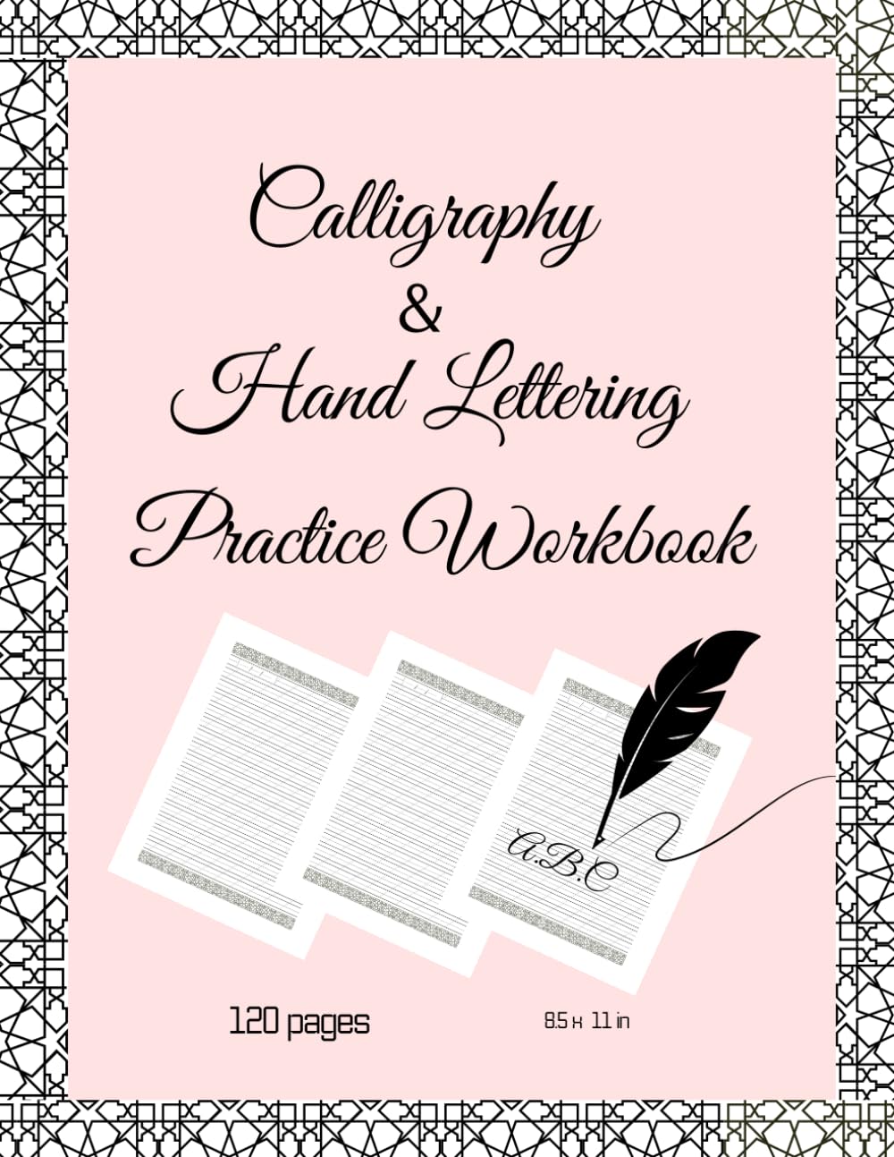 Calligraphy and Hand Lettering Practice Workbook: 120 Sheets , Calligraphy Writing paper, Lettering and Modern Calligraphy Notebook,Brush Lettering Practice Paper.